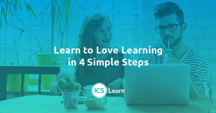 Learn To Love Learning In 4 Simple Steps
