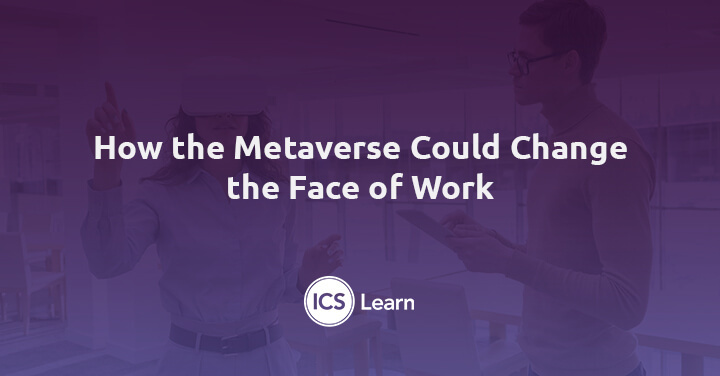 How The Metaverse Could Change The Face Of Work