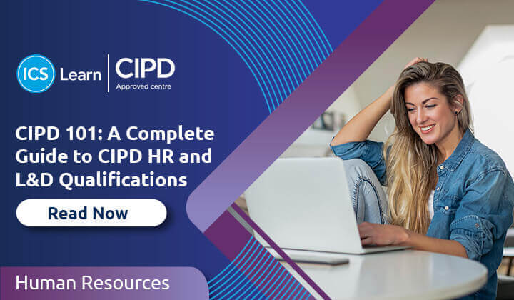 CIPD 101 A Complete Guide To CIPD HR And L&D Qualifications
